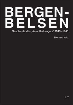 portada Bergen-Belsen: Geschichte des "Aufenthaltslagers" 1943 - 1945. Geschichte des Holocaust; Bd. 6 (en Alemán)