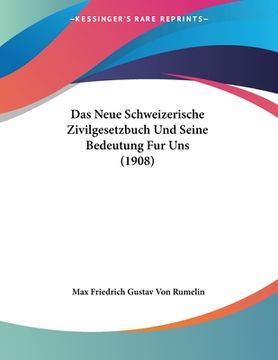 portada Das Neue Schweizerische Zivilgesetzbuch Und Seine Bedeutung Fur Uns (1908) (en Alemán)