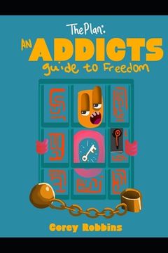 portada The Plan: An Addicts Guide To Freedom (en Inglés)