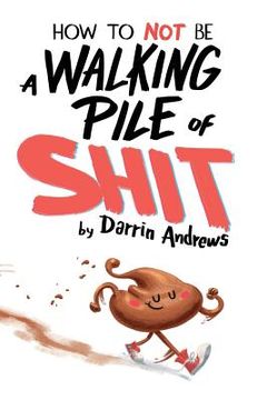 portada How to Not be a Walking Pile of Shit (en Inglés)