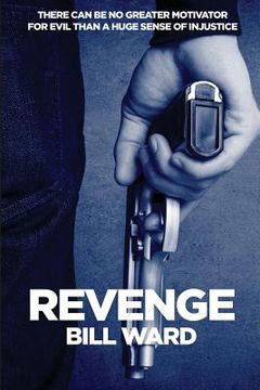 portada Revenge: There can be no greater motivator for evil than a huge sense of injustice! (in English)