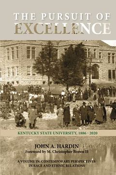 portada The Pursuit of Excellence: Kentucky State University, 1886-2020 (Contemporary Perspectives in Race and Ethnic Relations) (en Inglés)