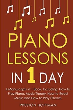 portada Piano Lessons: In 1 day - Bundle - the Only 4 Books you Need to Learn how to Play Piano Music, Piano Chords and Piano Exercises Today 