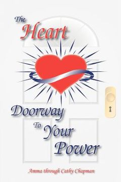 portada the heart: doorway to your power (en Inglés)