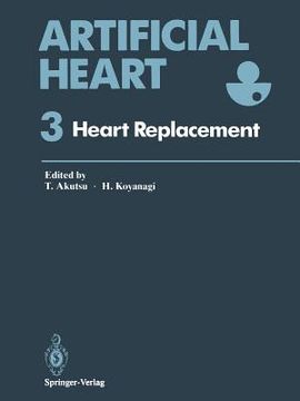 portada Artificial Heart 3: Proceedings of the 3rd International Symposium on Artificial Heart and Assist Devices, February 16-17, 1990, Tokyo, Ja (en Inglés)