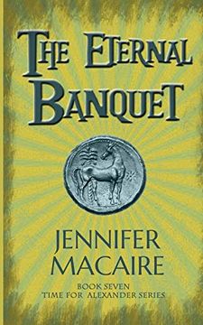 portada The Eternal Banquet: Can Fate be Cheated? (The Time for Alexander Series) (en Inglés)