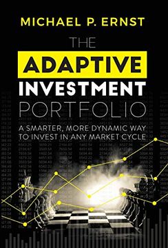 portada The Adaptive Investment Portfolio: A Smarter, More Dynamic way to Invest in any Market Cycle 