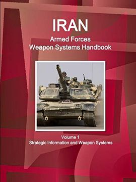 portada Iran Armed Forces Weapon Systems Handbook - Strategic Information and Weapon Systems (en Inglés)