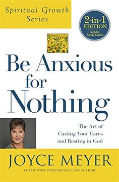 portada Be Anxious for Nothing (Spiritual Growth Series): The art of Casting Your Cates and Resting in god (en Inglés)