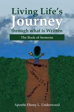 portada Living Life's Journey Through What Is Written: The Book of Sermons (en Inglés)