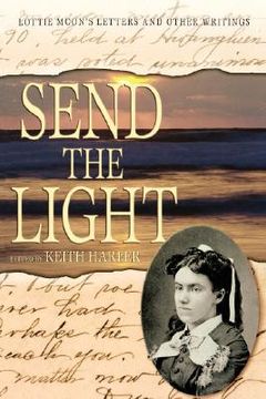 portada Send the Light: Lottie Moon's Letters and Other Writings (in English)