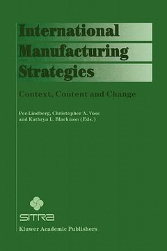 portada international manufacturing strategies: context, content and change (en Inglés)