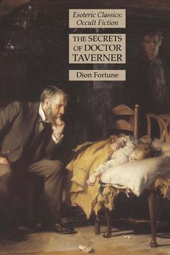 portada The Secrets of Doctor Taverner: Esoteric Classics: Occult Fiction (in English)