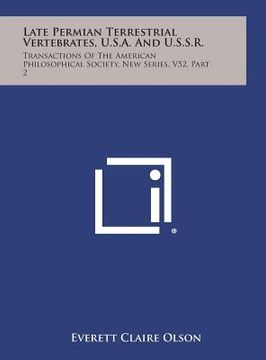portada Late Permian Terrestrial Vertebrates, U.S.A. and U.S.S.R.: Transactions of the American Philosophical Society, New Series, V52, Part 2
