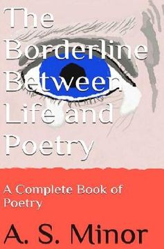 portada The Borderline Between Life and Poetry: A Complete Book of Poetry (en Inglés)
