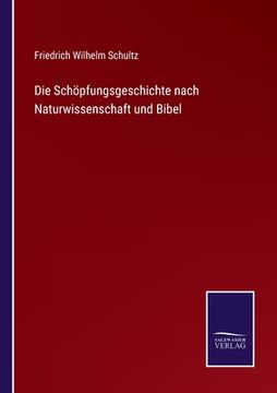 portada Die Schöpfungsgeschichte nach Naturwissenschaft und Bibel (in German)