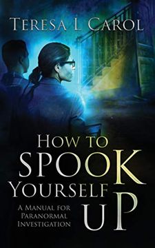portada How to Spook Yourself up: A Manual for Paranormal Investigation (en Inglés)