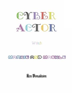 portada Cyber Actor with Markie and Mackle (en Inglés)