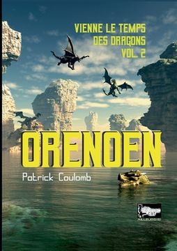 portada Orenoen: vienne le temps des dragons, Vol.2 (en Francés)