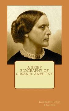 portada A Brief Biography of Susan B. Anthony (en Inglés)