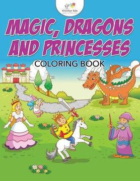 portada Magic, Dragons and Princesses Coloring Book (en Inglés)