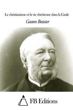 portada Le christianisme et la vie chrétienne dans la Gaule (en Francés)