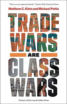 portada Trade Wars are Class Wars: How Rising Inequality Distorts the Global Economy and Threatens International Peace 