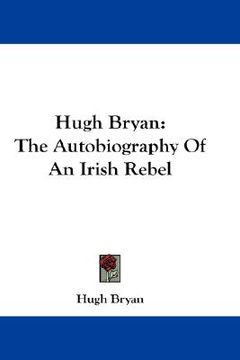 portada hugh bryan: the autobiography of an irish rebel (en Inglés)