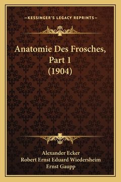 portada Anatomie Des Frosches, Part 1 (1904) (en Alemán)
