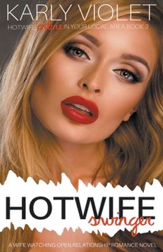 Hotwife Swinger - A Wife Watching Open Relationship Romance Novel (en Inglés)
