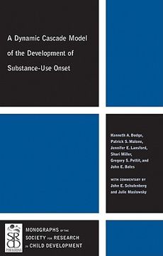 portada A Dynamic Cascade Model of the Development of Substance - Use Onset (en Inglés)