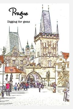 portada Off the Tourist Map in Prague: Digging for Gems (en Inglés)