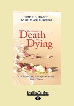 portada the intimacy of death and dying: simple guidance to help you through (large print 16pt)