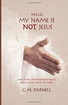 portada Hello, My Name Is NOT Jesus: And Other Misconceptions You've Been Taught About My Word (en Inglés)