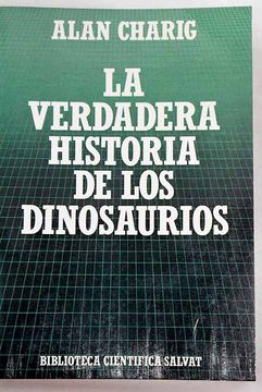portada La Verdadera Historia de los Dinosaurios