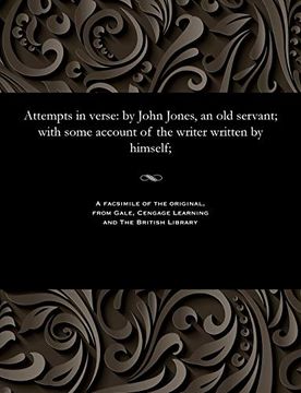 portada Attempts in Verse: By John Jones, an old Servant; With Some Account of the Writer Written by Himself; (en Inglés)