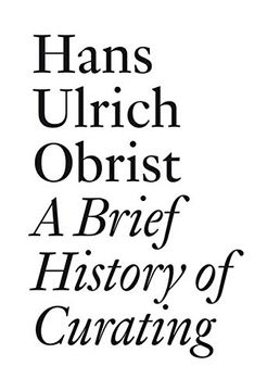 portada Hans Ulrich Obrist: A Brief History of Curating (Documents) (in English)