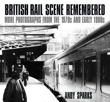 portada British Rail Scene Remembered: More Photographs From the 1970S and Early 1980S (en Inglés)