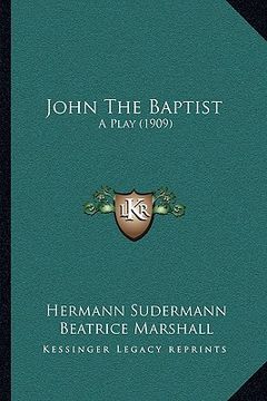 portada john the baptist: a play (1909) (en Inglés)
