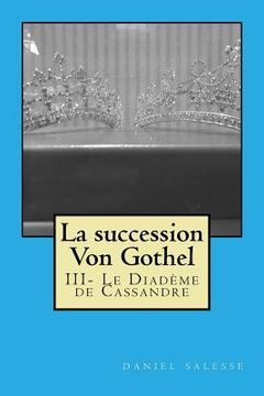 portada La succession Von Gothel: III- Le Diadème de Cassandre (in French)