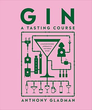 portada Gin a Tasting Course: A Flavor-Focused Approach to the World of gin (en Inglés)