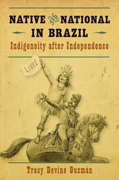 portada native and national in brazil: indigeneity after independence
