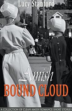 portada Amish Bound Cloud: A Collection of Clean Amish Romance Short Stories (en Inglés)
