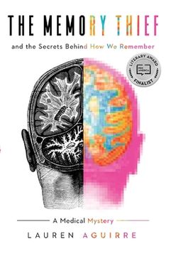 portada The Memory Thief: And the Secrets Behind how we Remember―A Medical Mystery
