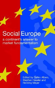 portada social europe: a continent's challenge to market fundamentalism (en Inglés)