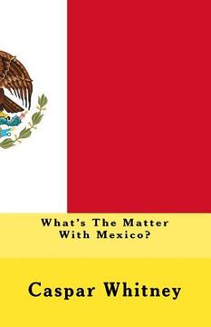 portada What's The Matter With Mexico? (en Inglés)