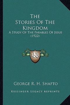 portada the stories of the kingdom: a study of the parables of jesus (1922) (in English)
