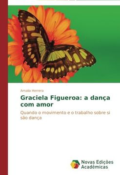 portada Graciela Figueroa: a dança com amor: Quando o movimento e o trabalho sobre si são dança