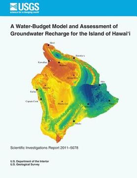portada A Water-Budget Model and Assessment of Groundwater Recharge for the Island of Hawai?i (en Inglés)