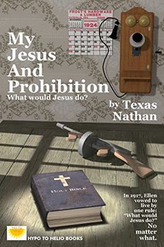 portada My Jesus And Prohibition: What Would Jesus Do?